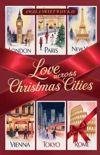 Love Across Christmas Cities, Six glamorous holiday love stories with fashion sparkle and heartfelt vows in a roman wedding