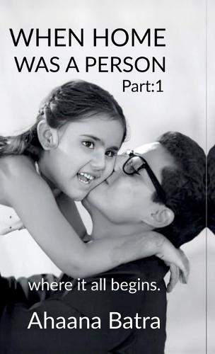 When home was a person: Where it all begins