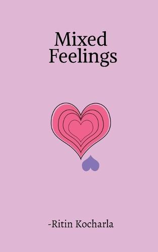 Mixed feelings: A collection of raw, silent truths: A collection of raw, silent truths