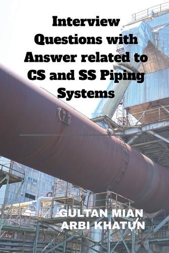 Interview Questions with Answer related to CS and SS Piping Systems