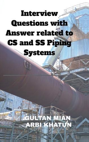 Interview Questions with Answer related to CS and SS Piping Systems