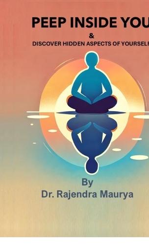 Peep Inside You: and Discover Hidden Aspects of Yourself