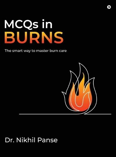 MCQs in Burns: The smart way to master burn care