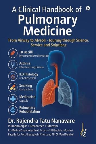 A Clinical Handbook of Pulmonary Medicine: From Airway to Alveoli. Journey through Science, Service and Solutions