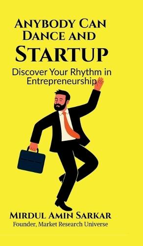 Anybody Can Dance and Startup: Discover Your Rhythm in Entrepreneurship