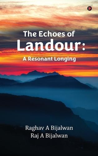 The Echoes of Landour: A Resonant Longinge