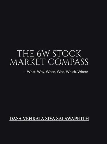 The 6W Stock Market Compass: What, Why, When, Who, Which, Where