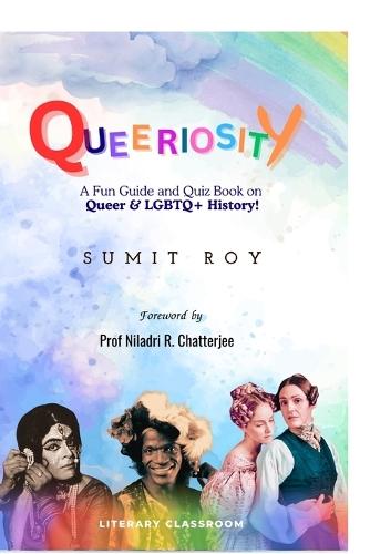 Queeriosity: A Fun Guide and Quiz Book on Queer & LGBTQ+ History!