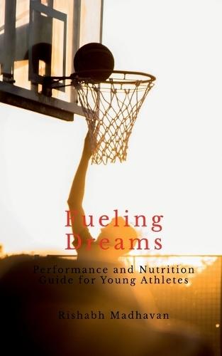 Fueling Dreams: Performance and Nutrition Guide for Young Athletes