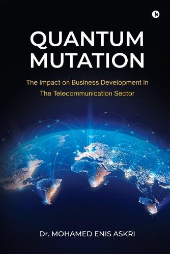 Quantum Mutation: The Impact on Business Development in The Telecommunication Sector