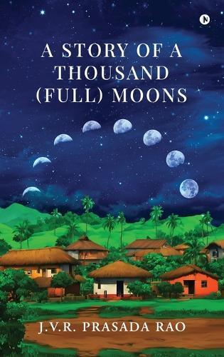 A Story of A Thousand (full) Moons