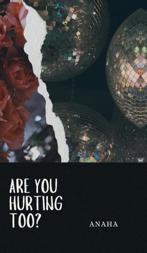 Are You Hurting Too?: What the silence left behind