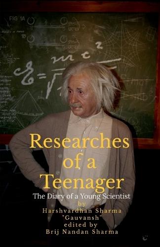 Researches of a Teenager: The Diary of A Young Scientist
