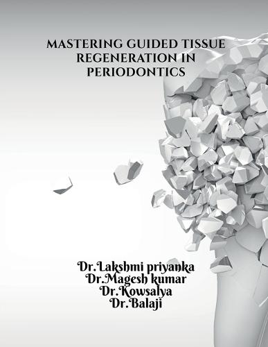 Mastering Guided Tissue Regeneration in Periodontics