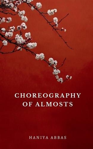 Choreography Of Almosts