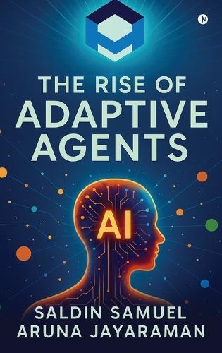 The Rise of Adaptive Agents