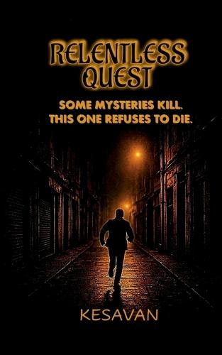 Relentless quest