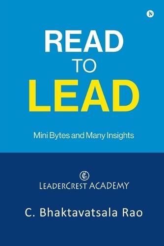 Read to Lead: Mini Bytes and Many Insights