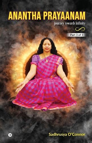 Anantha Prayaanam Part 3 of 3: Journey Towards Infinity