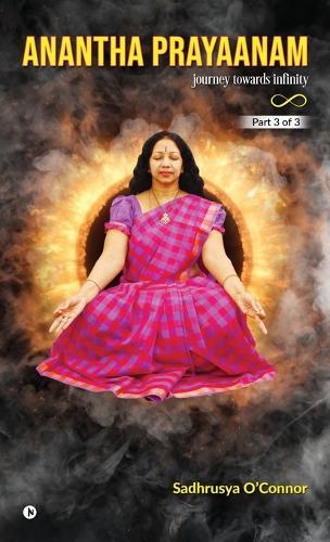 Anantha Prayaanam Part 3 of 3: Journey Towards Infinity