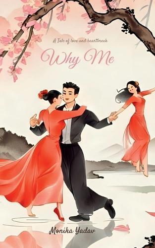 Why Me: A Tale of Love and Heartbreak