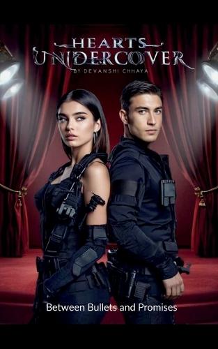 Hearts Undercover: Between Bullets and Promises