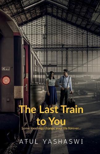 The last train to you: some meetings change your life forever