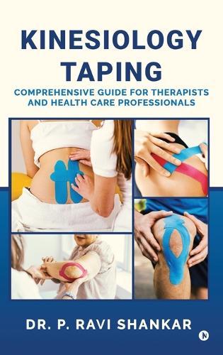 Kinesiology Taping: Comprehensive Guide for Therapists and Health Care Professionals