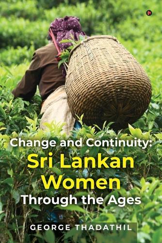 Change and Continuity: Sri Lankan Women Through the Ages