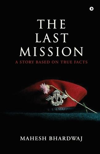 The Last Mission: A Story Based on True Facts