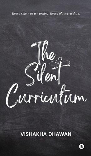 The Silent Curriculum: Every rule was a warning. Every glance, a dare.