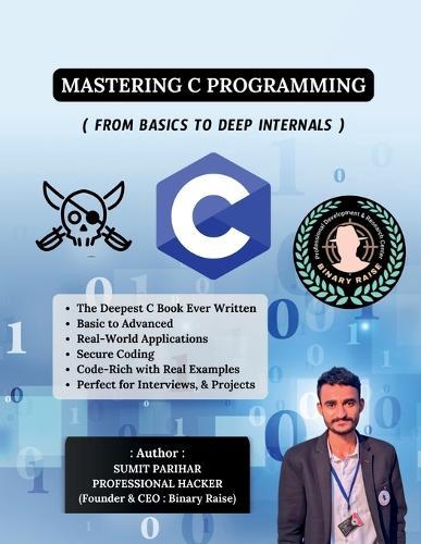 Mastering C Programming - From Basics to Deep Internals