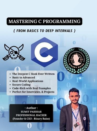 Mastering C Programming - From Basics to Deep Internals