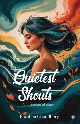 Quietest Shouts: A collection of poems