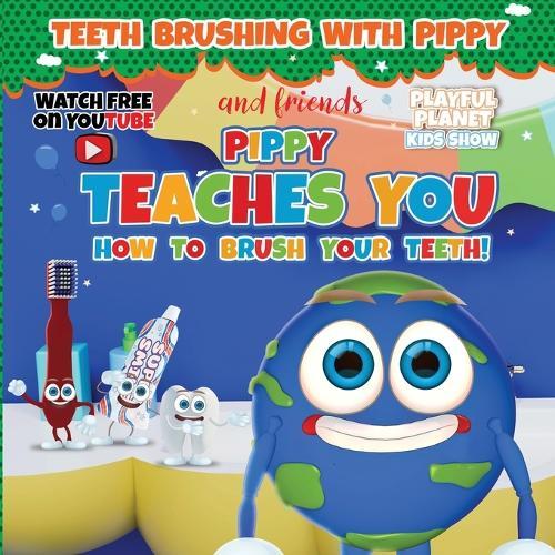 Pippy Teaches You How to Brush Your Teeth!