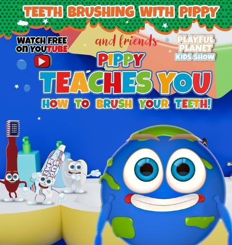 Pippy Teaches You How to Brush Your Teeth!