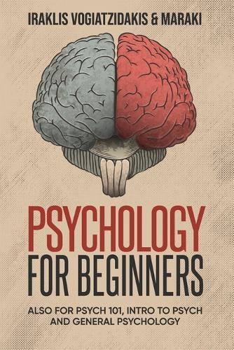 Psychology For Beginners: Unlocking the Mind: A Comprehensive Exploration of Psychology