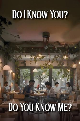 Do I Know You? Do You Know Me?