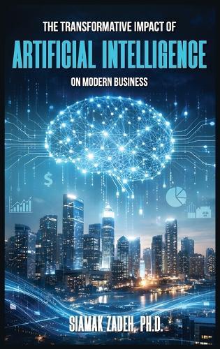 The Transformative Impact of Artificial Intelligence on Modern Business