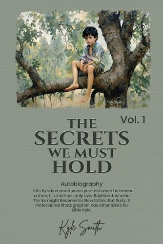 The Secrets We Must Hold: Volume 1