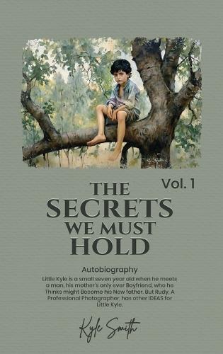 The Secrets We Must Hold: Volume 1