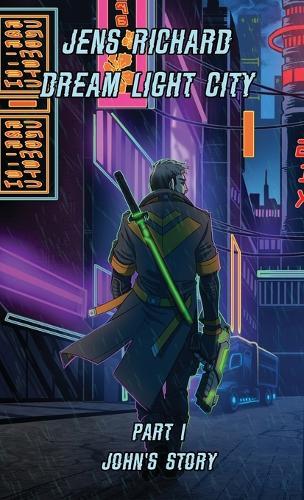 Dream Light City: Part 1 John's Story