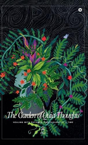The Garden of Quiet Thoughts: Healing with Patience, One Thought at a Time