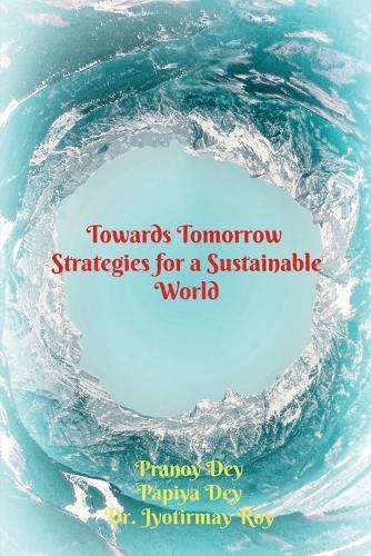 Towards Tomorrow: Strategies for a Sustainable World