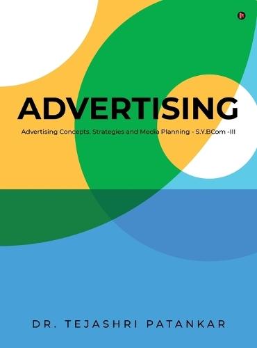 Advertising: Advertising Concepts, Strategies and Media Planning - S.Y.BCom -III