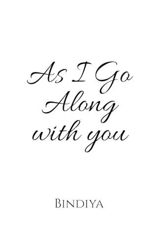 As I go alongwith You: poems