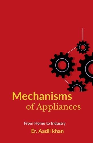 Mechanisms of Appliances: ""The Hidden Workings""