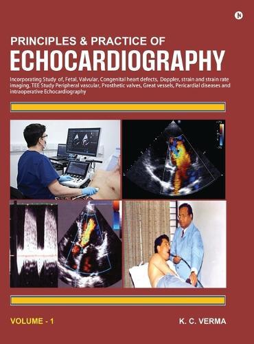 Principles and Practice of Echocardiography Volume 1