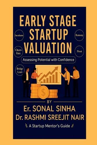 Early-Stage Startup Valuation: How to Value Your Startup When You Have Little to Show but Big Dreams to Fund