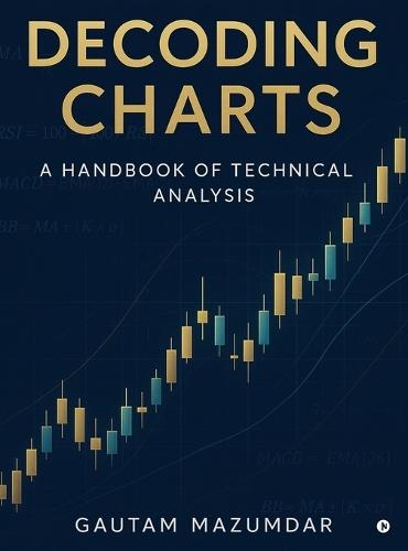 Decoding Charts: A Handbook of Technical Analysis